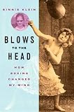 Blows to the Head: How Boxing Changed My Mind (Excelsior Editions)