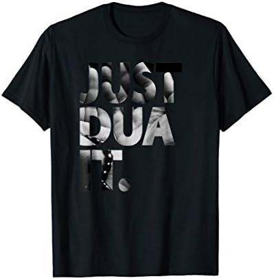 JUST DUA IT Islamic Muslim T-Shirt
