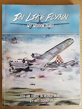 Paperback In Like Flynn My Mission Diary 8th Air Force in World War II Book