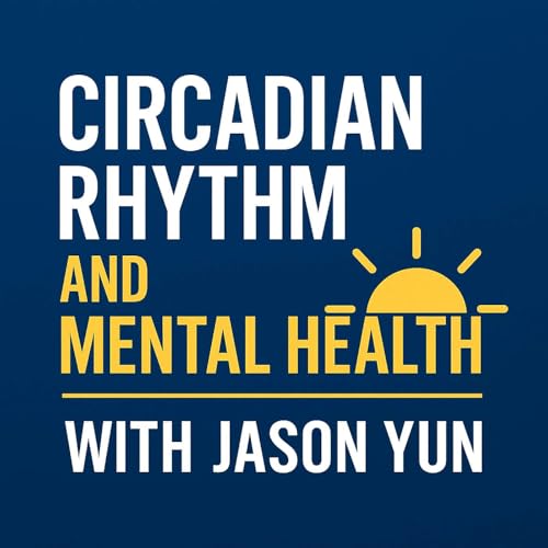 Page de couverture de Circadian Rhythm and Mental Health: Jason Yun’s Guide to Natural Healing