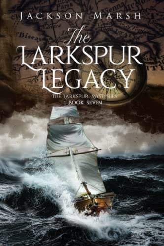 The Larkspur Legacy (The Larkspur Mysteries)