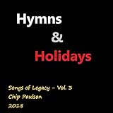paulson chips lead  Songs of Legacy, Vol. 3: Hymns & Holidays