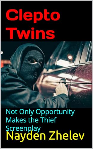 Clepto Twins: Not Only Opportunity Makes the Thief Screenplay (English Edition)