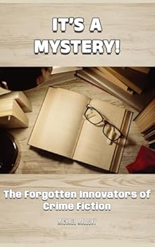 It’s a Mystery! The Forgotten Innovators of Crime Fiction