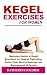 Kegel Exercises for Women: Beginners Guide to Kegel Exercises for Vaginal Tightening, Pelvic Floor Muscle Massage and Management of Female Incontinence