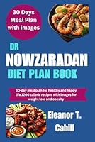 Dr Nowzaradan Diet Plan Book: 30-day meal plan for healthy and happy life.1200 calorie recipes with images for weight loss and obesity. B0CM1123W2 Book Cover