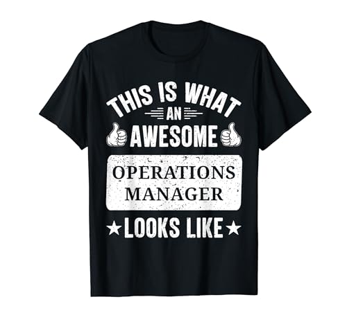Operations Manager gifts funny quote Operations Manager T-Shirt