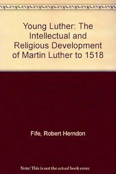 Hardcover Young Luther: The Intellectual and Religious Development of Martin Luther to 1518 Book