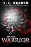 Blood Warrior (The Alexa Montgomery Saga)