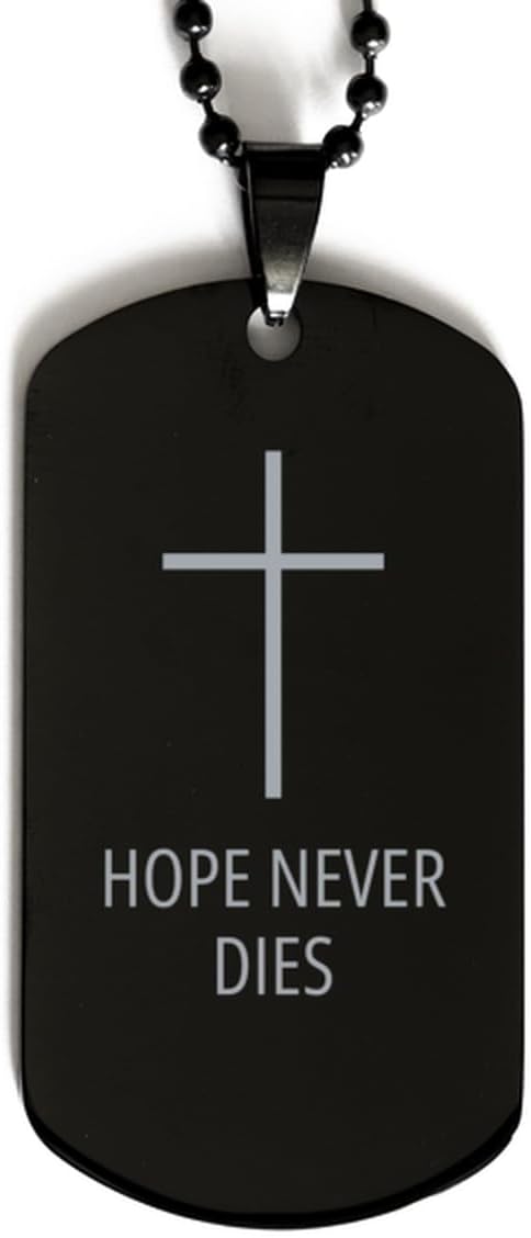 Motivational Hope Never Dies Black Dog Tag - Best Faith Hope Love Quote for Men Women, Engraved Chain Necklace Cross Necklace Birthday