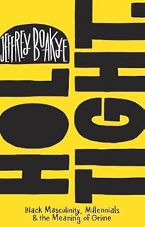 Hold Tight: Black Masculinity, Millennials and the Meaning of Grime