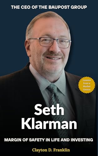 Seth Klarman: The CEO of the Baupost Group - Margin of Safety in Life and Investing