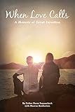 When Love Calls: A Memoir of Great Devotion