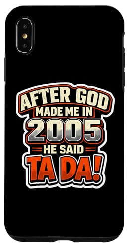 After God Made Me In 2005 He Said Tada �����Y�a�����p�[�e�B�[ �X�}�z�P�[�X iPhone XS Max �p