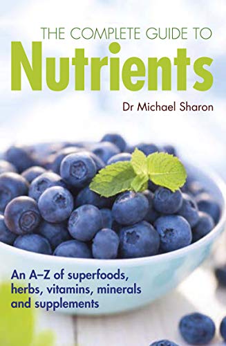 The Complete Guide to Nutrients: An A-Z of Superfoods, Herbs, Vitamins, Minerals and Supplements (Y)
