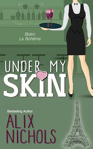 Under My Skin: a lust-to-love romance (Bistro La Bohème)
