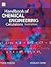 Handbook of Chemical Engineering Calculations, Fourth Edition