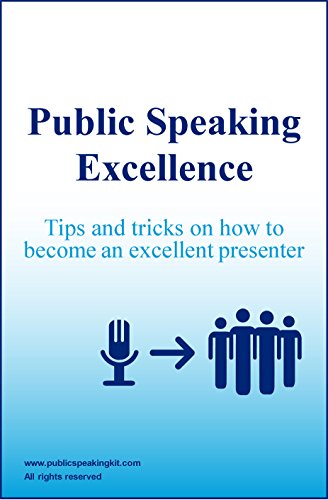 Public Speaking Excellence: Tips and tricks on how to become an excellent presenter