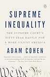 Supreme Inequality: The Supreme Court's Fifty-Year Battle for a More Unjust America
