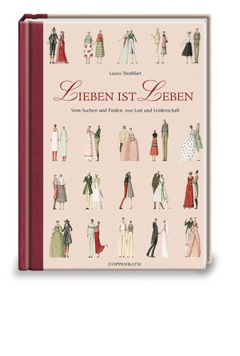 Lieben ist Leben: Vom Suchen und Finden, von Lust und Leidenschaft Lieben ist Leben: Vom Suchen und Finden, von Lust und Leidenschaft