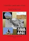 Paleolithic Landscapes of Iran (BAR International Series)