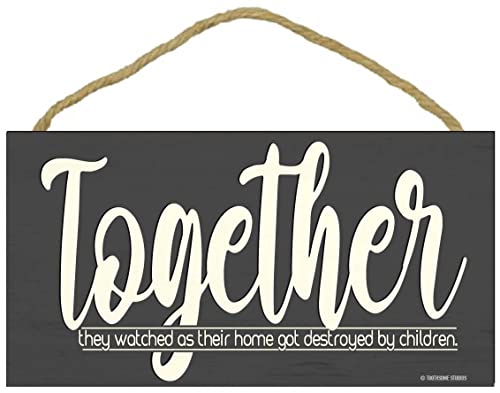 Lustiges Holzschild "Together They Watched As Their Home Got Destroyed By Children", 29,2 x 15,2 cm Cover