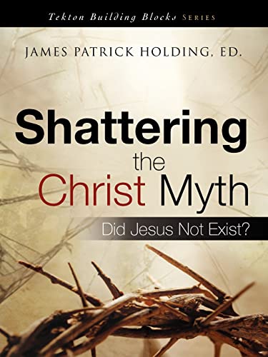 Shattering the Christ Myth (Tekton Building Blocks)