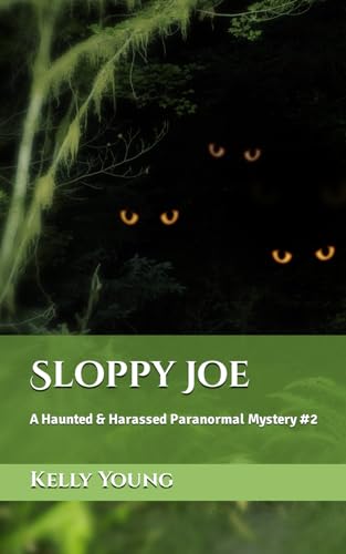 Sloppy Joe: A Haunted & Harassed Paranormal Mystery #2 (Haunted & Harassed Paranormal Mystery Series)