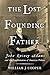 The Lost Founding Father: John Quincy Adams and the Transformation of American Politics