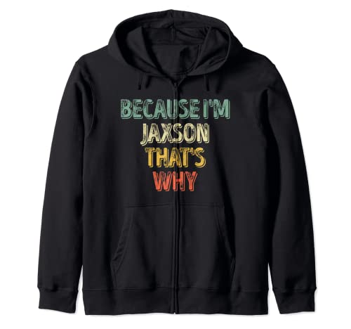 Divertida camiseta con nombre personalizado porque soy jaxson por eso Sudadera con Capucha
