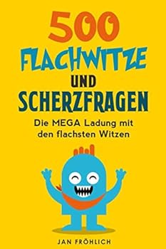 Paperback 500 Flachwitze und Scherzfragen: Die MEGA Ladung mit den flachsten Witzen (German Edition) [German] Book