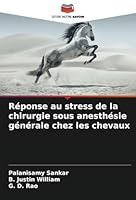 Réponse au stress de la chirurgie sous anesthésie générale chez les chevaux (French Edition) 6208733928 Book Cover