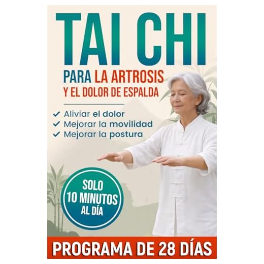 Tai Chi para la artrosis y el dolor de espalda: programa suave de 28 días con ejercicios fáciles para aliviar el dolor, mejorar movilidad, equilibrio y postura, y moverte con seguridad cada día.