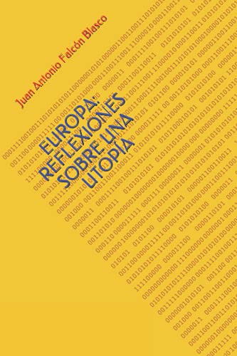 EUROPA: REFLEXIONES SOBRE UNA UTOPÍA (Spanish Edition)