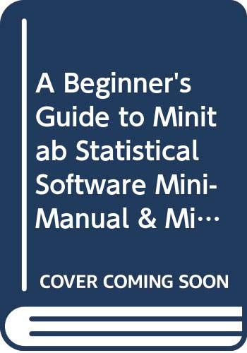 A Beginner's Guide to Minitab Statistical Software Mini-Manual & Minitab for Windows D3 2e Set