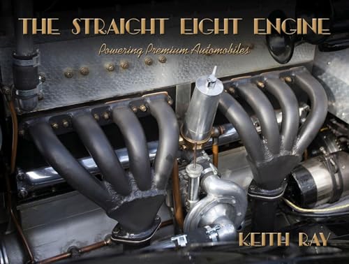 The Straight Eight Engine: Powering the Premium Automobiles of the Twenties and Thirties