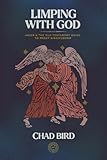 Limping with God: Jacob & the Old Testament Guide to Messy Discipleship