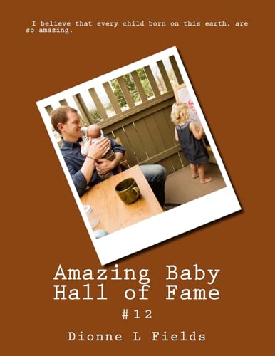 Amazing Baby Hall of Fame 12 (12th Inductees) (Volume 12)