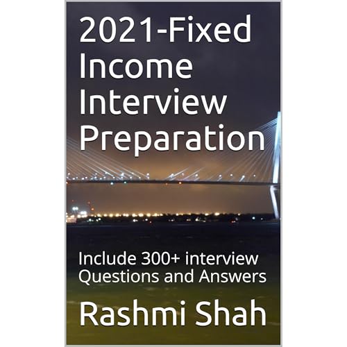 2021-Fixed Income Interview Preparation [Written by Rashmi Shah] episode artwork