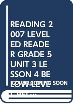 Paperback READING 2007 LEVELED READER GRADE 5 UNIT 3 LESSON 4 BELOW-LEVEL BELOW-LEVEL Book