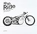 Price comparison product image The Ride: New Custom Motorcycles and Their Builders