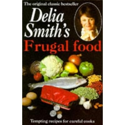 Frugal Food: Written by Delia Smith, 1997 Edition, (3rd Revised edition) Publisher