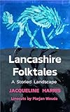 lancashire claret  Lancashire Folktales: A Storied Landscape (English Edition)