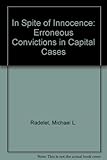 In Spite of Innocence: Erroneous Convictions in Capital Cases