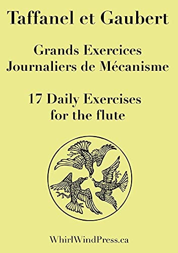 17 Daily Exercises By Taffanel and Gaubert, 17 Grands Exercises Jounaliers De Mecanisme, Et