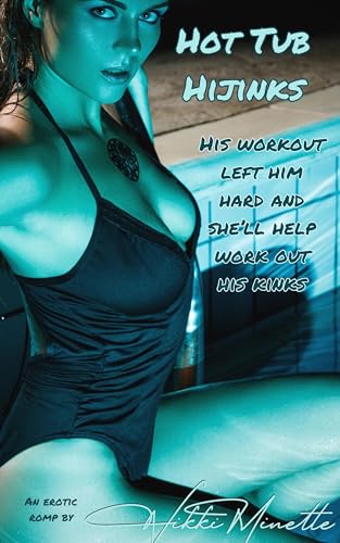Hot Tub Hijinks: His Workout Left Him Hard and She'll Help Work Out his Kinks (Wandering Wives Book 3)