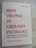 From Colonial to Liberation Psychology: The Philippine Experience