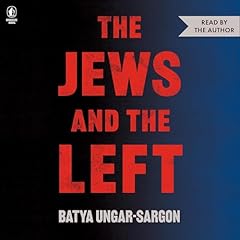 The Jews and the Left Audiolibro Por Batya Ungar-Sargon arte de portada