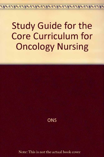 Study Guide for the Core Curriculum for Oncology Nursing