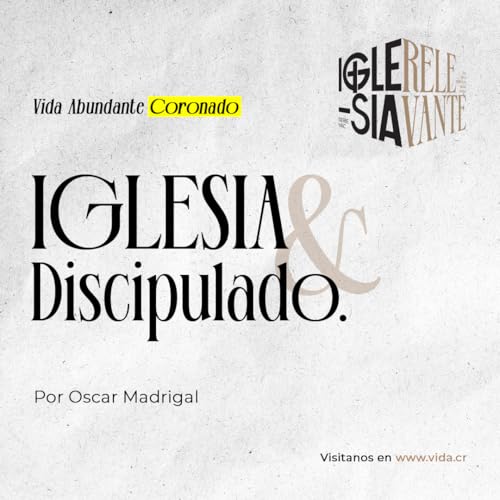 Iglesia y discipulado / Oscar Madrigal